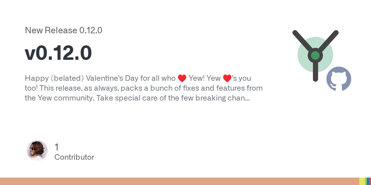 yewstack's tweet card. Happy (belated) Valentine's Day for all who ♥️ Yew! Yew ♥️'s you too! This release, as always, packs a bunch of fixes and features from the Yew community. Take special care of the few break...
