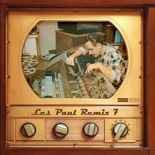 NotesforNotes's tweet card. N4N Presents: Les Paul Remix VII