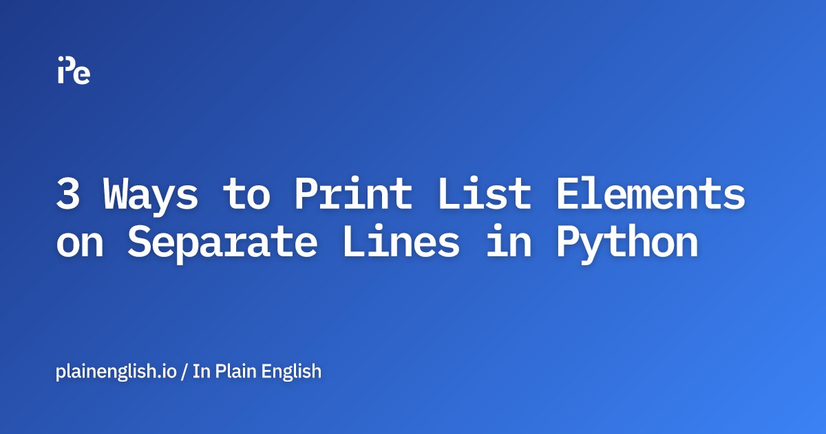 inPlainEngHQ's tweet card. A guide on printing Python list elements on new lines