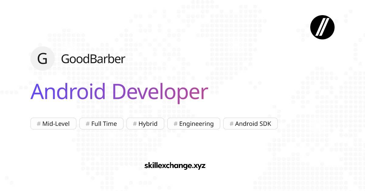 skillexchange_x's tweet card. GoodBarber is looking for a Android Developer