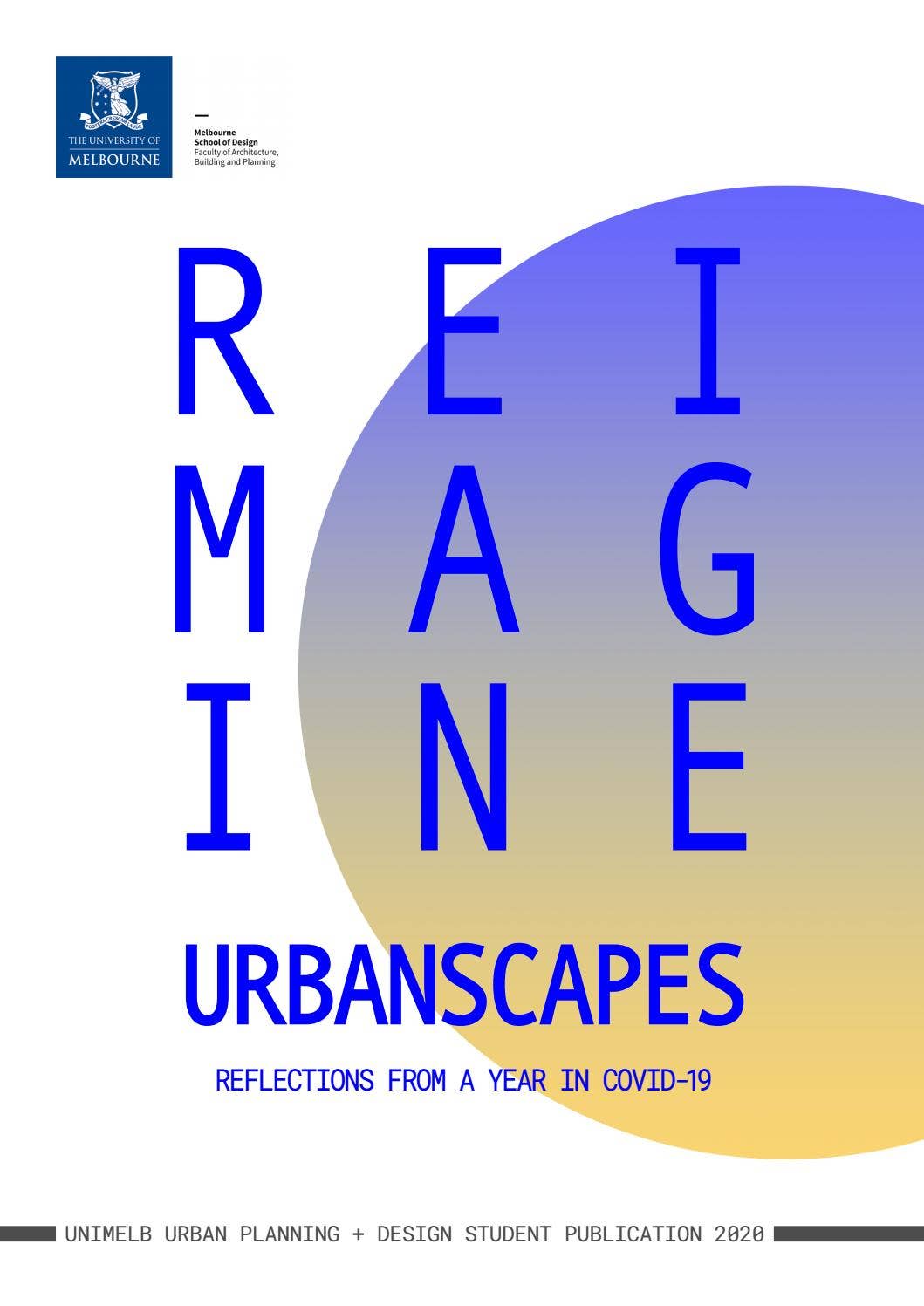 places_calling's tweet card. Reimagining Urbanscapes is a new student-led publication from the Melbourne School of Design, featuring a collective response to the current pandemic. With submissions from the School’s Planning and U