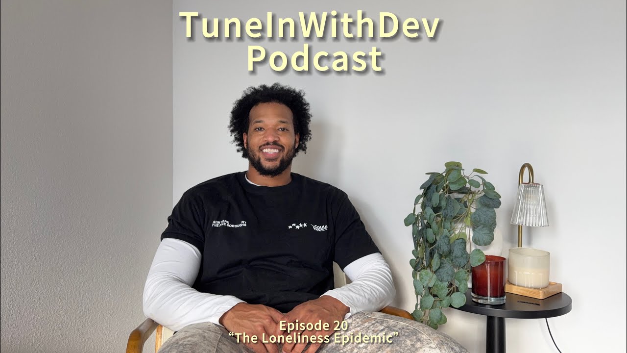 TuneInWithDev's tweet card. Episode 20 | The Loneliness Epidemic