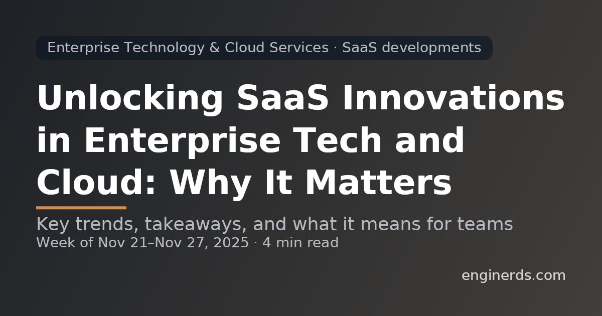 EnginerdsNews's tweet card. Weekly technology insights about Enterprise Technology & Cloud Services - SaaS developments from Enginerds. Coverage period: Nov 21 - Nov 27, 2025