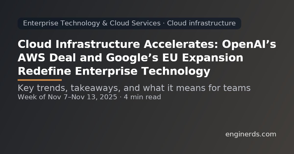 EnginerdsNews's tweet card. Weekly technology insights about Enterprise Technology & Cloud Services - Cloud infrastructure from Enginerds. Coverage period: Nov 7 - Nov 13, 2025