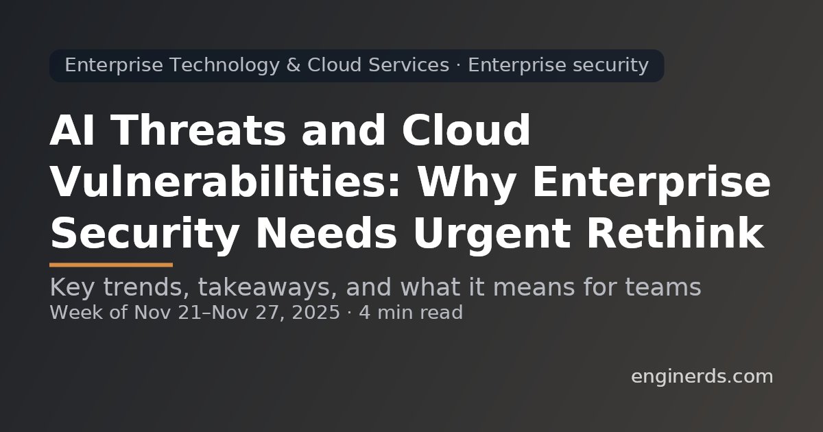 EnginerdsNews's tweet card. Weekly technology insights about Enterprise Technology & Cloud Services - Enterprise security from Enginerds. Coverage period: Nov 21 - Nov 27, 2025