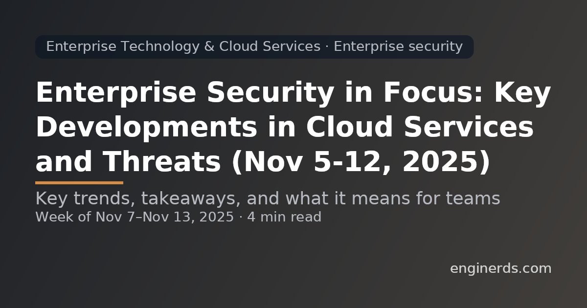 EnginerdsNews's tweet card. Weekly technology insights about Enterprise Technology & Cloud Services - Enterprise security from Enginerds. Coverage period: Nov 7 - Nov 13, 2025