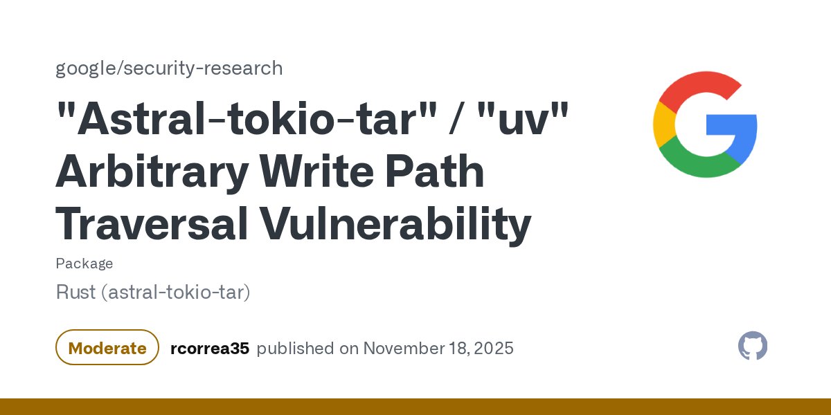 ksg93rd's tweet card. ### Summary "astral-tokio-tar", a Rust crate used by the popular tool "uv", has a vulnerability that allows arbitrary file writes when unpacking tar files. In "uv" th...