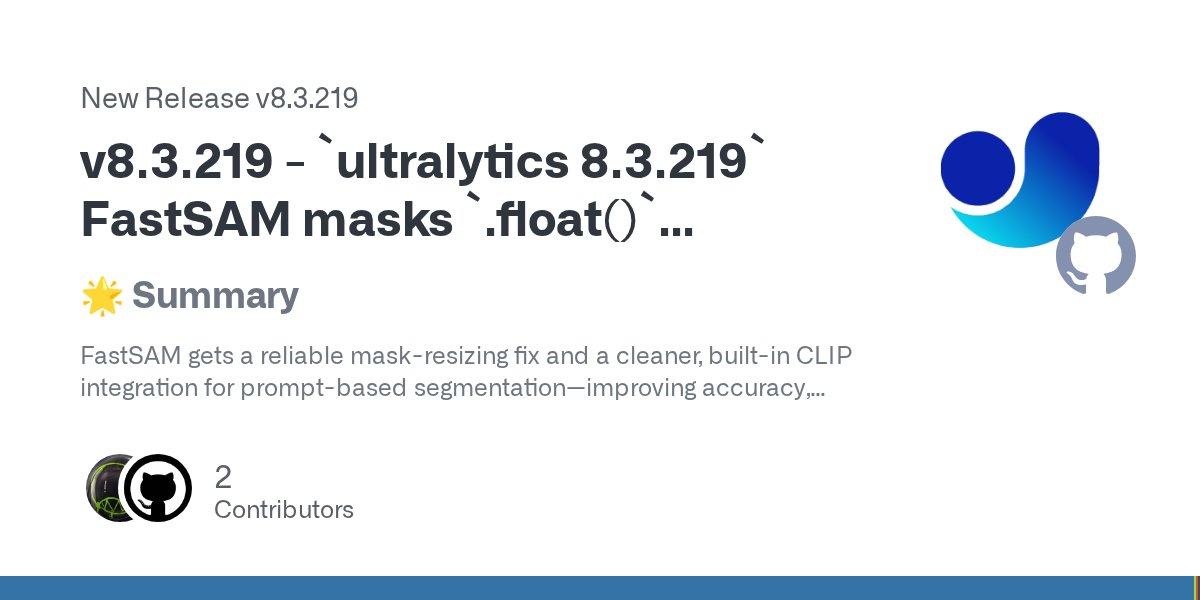 ultralytics's tweet card. 🌟 Summary FastSAM gets a reliable mask-resizing fix and a cleaner, built-in CLIP integration for prompt-based segmentation—improving accuracy, stability, and ease of use. 🚀🖼️ 📊 Key Changes 🧩...