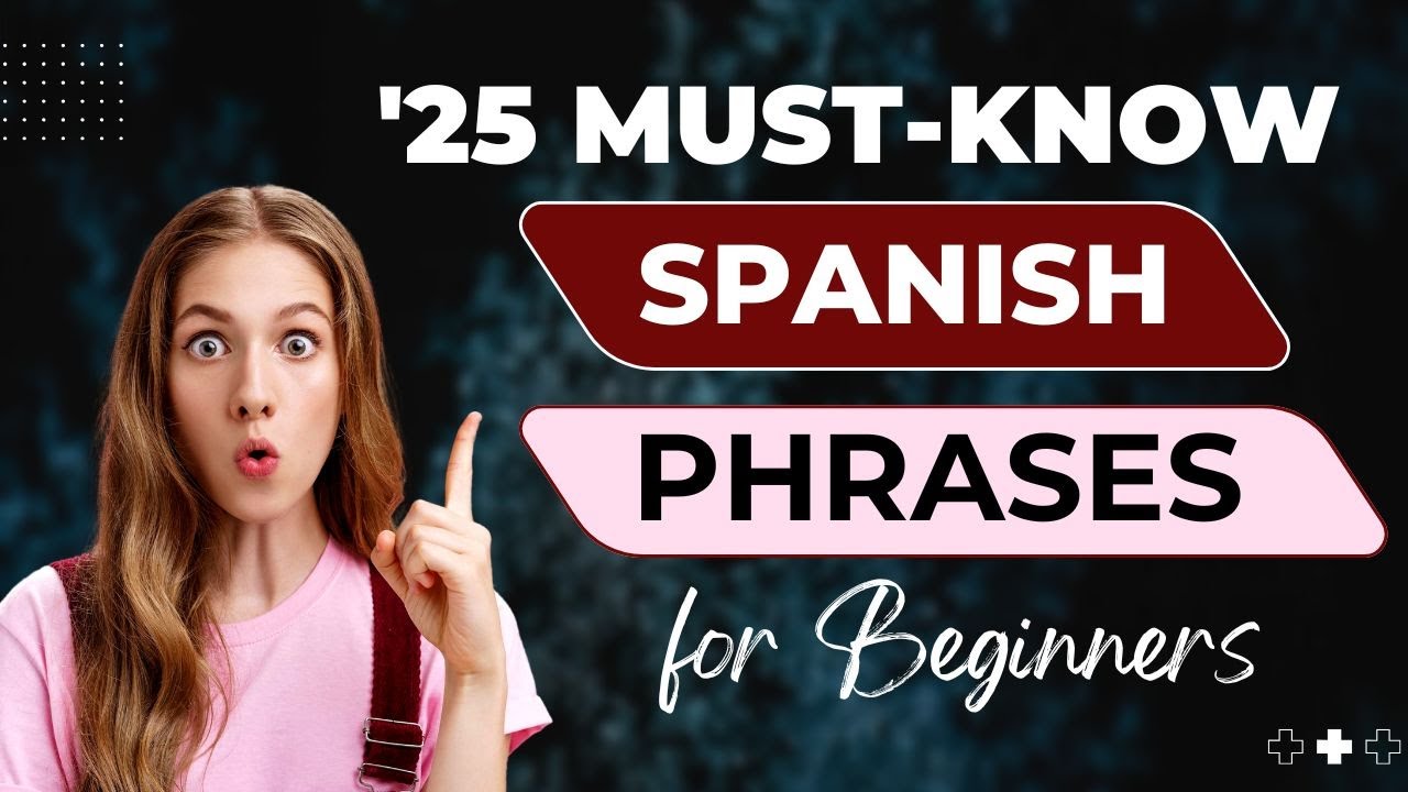 jewecincorg's tweet card. 25 Must-Know Spanish Phrases for Absolute Beginners | Learn Spanish...