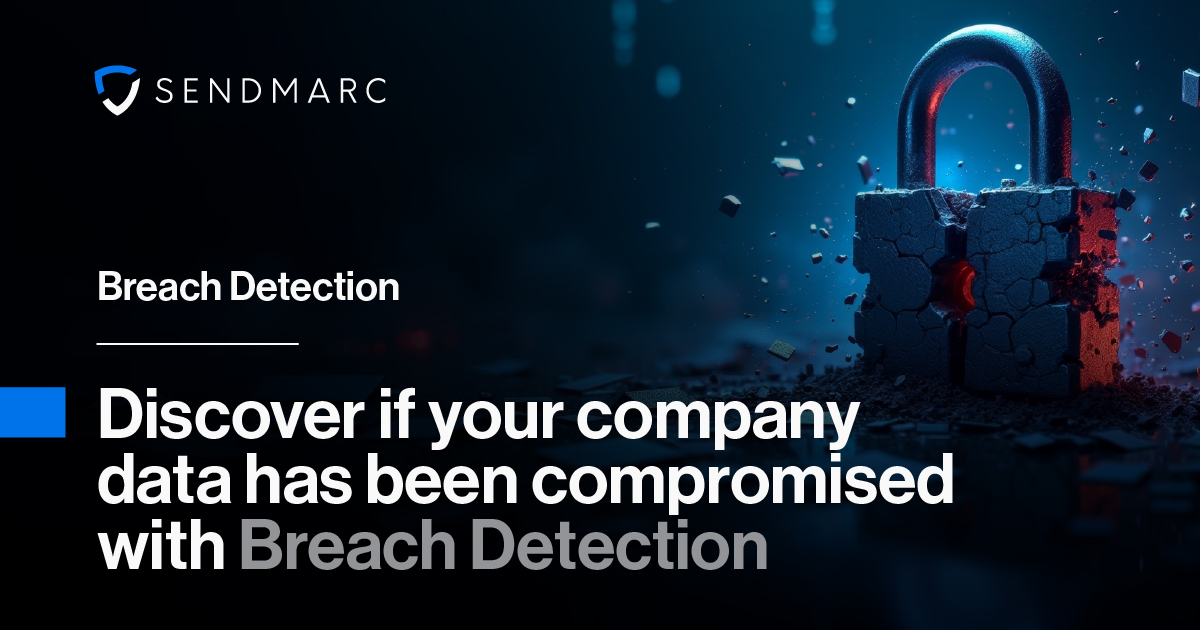 Sendmarc's tweet card. Monitor multiple sources (including the dark web) using Breach Detection, to reveal if your organization’s systems or user credentials have been compromised.