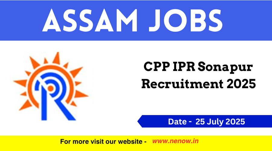 NENowNews's tweet card. Applications are invited for recruitment of various technical positions or jobs in CPP IPR Sonapur Assam in 2025. The Centre of Plasma Physics