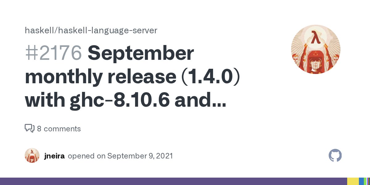 IdeHaskell's tweet card. And this never stops, time to plan and exexute the new release We missed the August release cause the hackage release for 1.3.0 has been blocked until today. I hope this one will be smoother thanks...