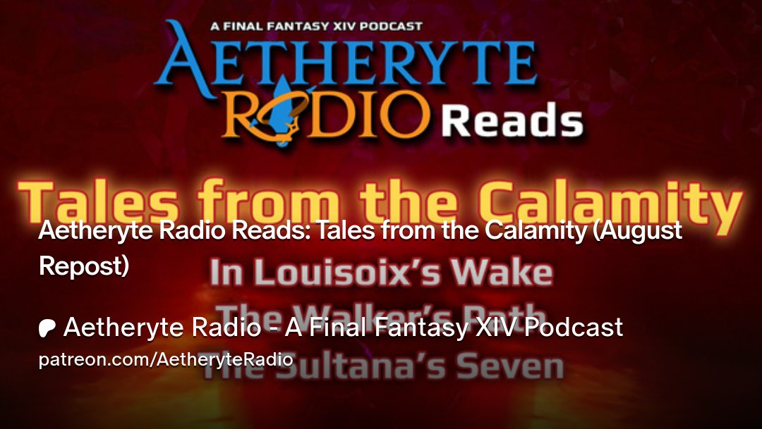 AetheryteRadio's tweet card. Get more from Aetheryte Radio - A Final Fantasy XIV Podcast on Patreon
