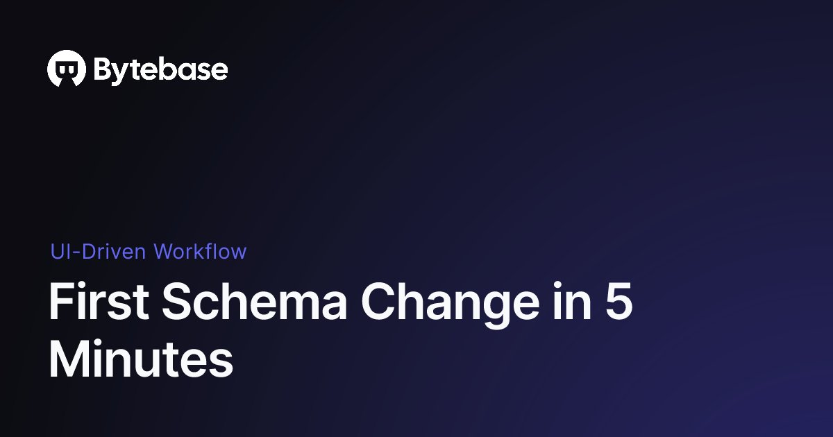 tech_eassy's tweet card. First Schema Change in 5 Minutes - Bytebase Docs