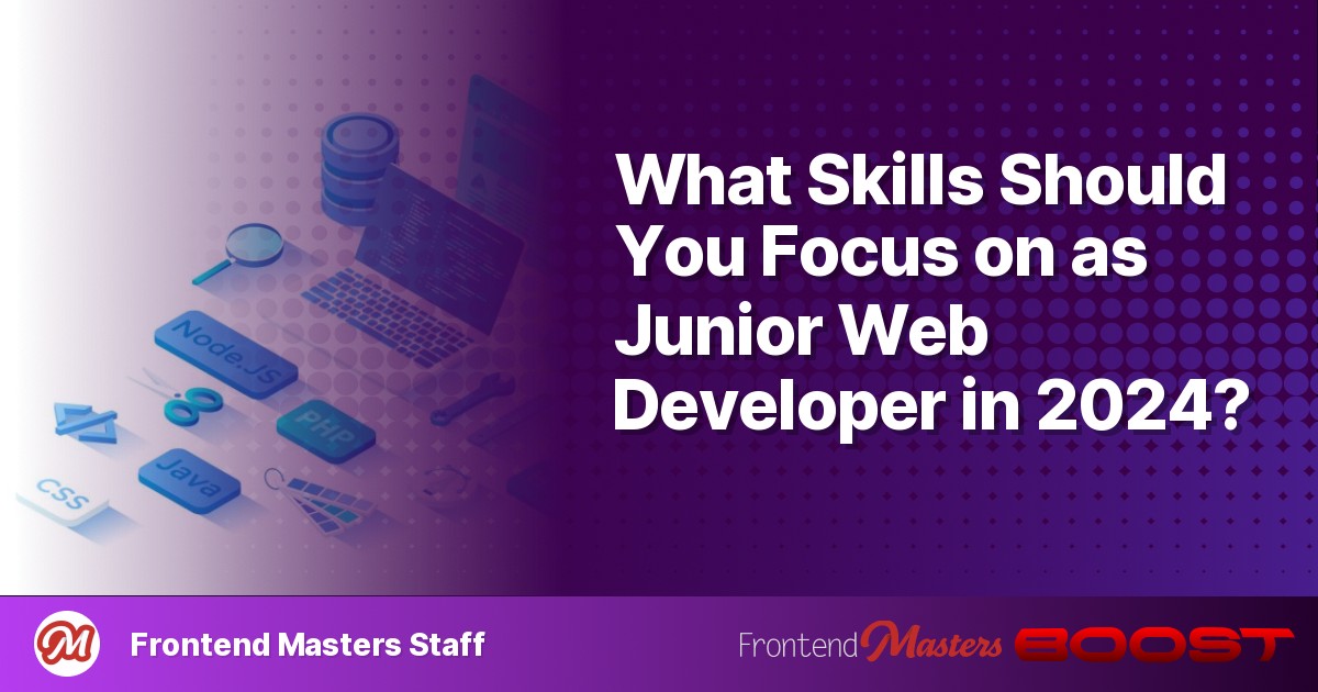 FrontendMasters's tweet card. What Skills Should You Focus on as Junior Web Developer in 2024?