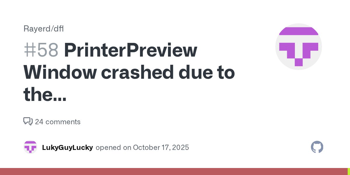 Rayerd's tweet card. Greetings! I tried to compile and run the most recent DFL (10.27) dfl\examples\commondialog,everything is great except the printerpreview window.It crashed(show up in a couple of seconds,with no bm...