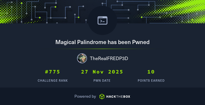 TheRealFREDP3D's tweet card. I have just owned challenge Magical Palindrome from Hack The Box