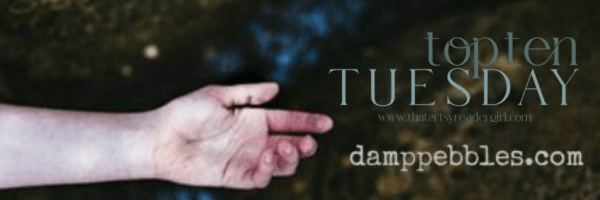 cobaltdinosaur's tweet card. Hello and a very warm welcome to damppebbles. It’s Tuesday which means it’s time for this week’s Top Ten Tuesday post. I’ve decided to take part in That Artsy Reader Girl…