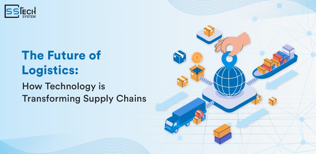 sstech_system's tweet card. The Future of Logistics is here. Use AI, IoT, automation, & blockchain to reduce costs, improve visibility, and lower supply chain emissions.