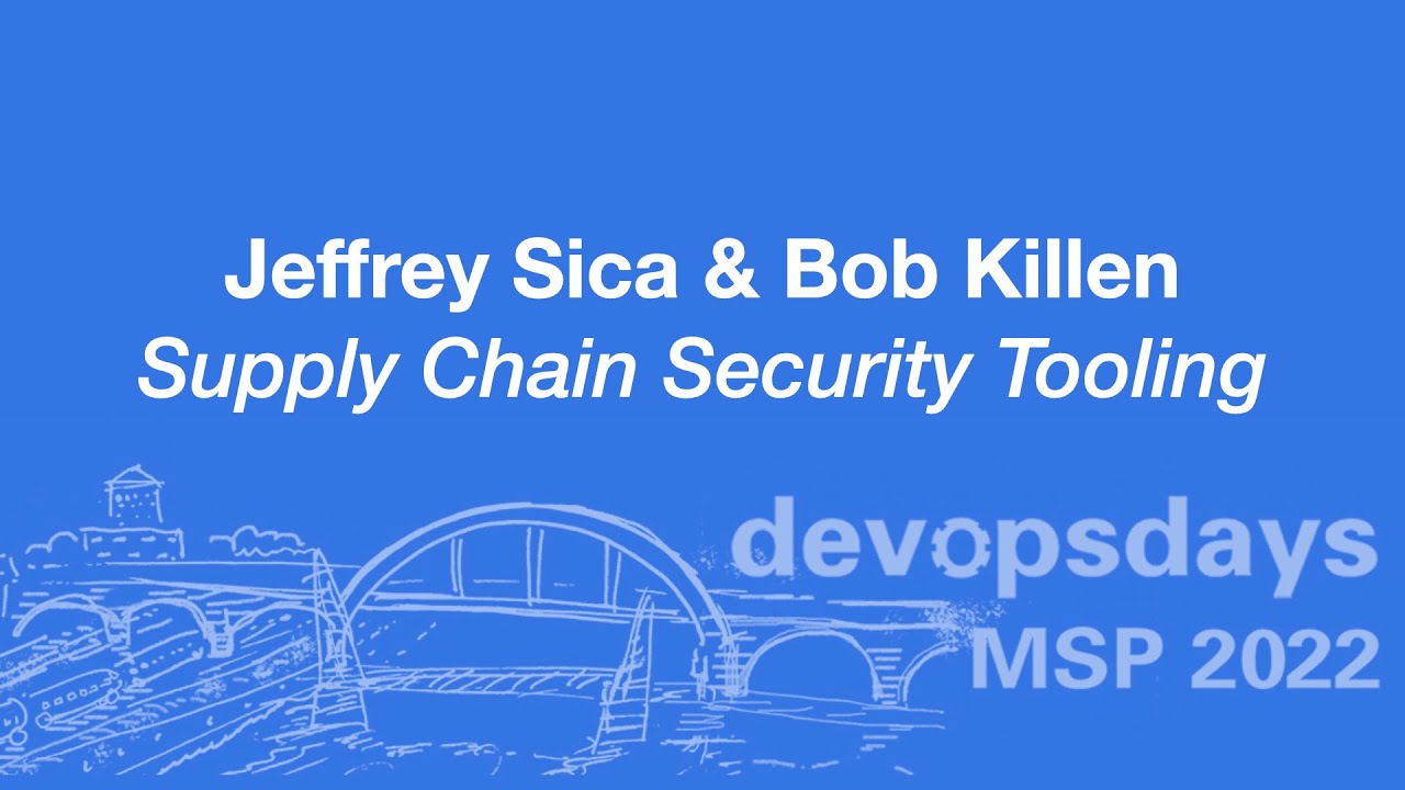 devopsdaysmsp's tweet card. devopsdaysMSP 2022 - Jeffrey Sica & Bob Killen - Supply Chain...