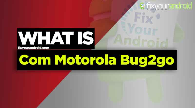 fixyourandroid's tweet card. Com Motorola Bug2go is a pre-installed system app on Motorola Android phones accountable to send bug reports to collect data for errors on Motorola phones.