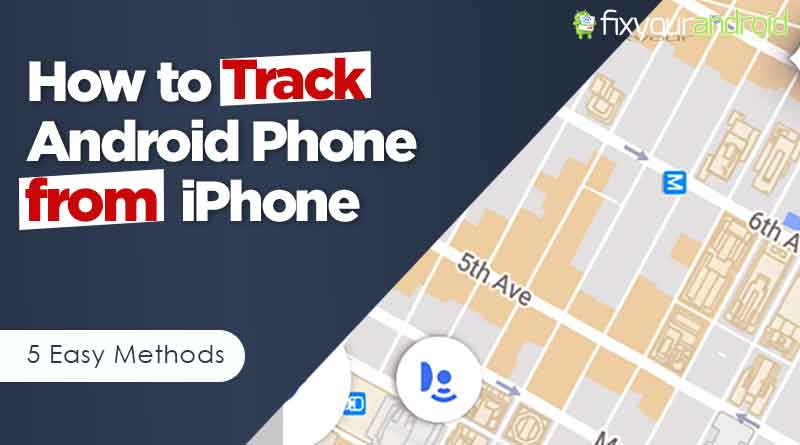 fixyourandroid's tweet card. You can track Android phone from iPhone using several methods, including sharing the live location, using the Find My Device website or using third-party apps