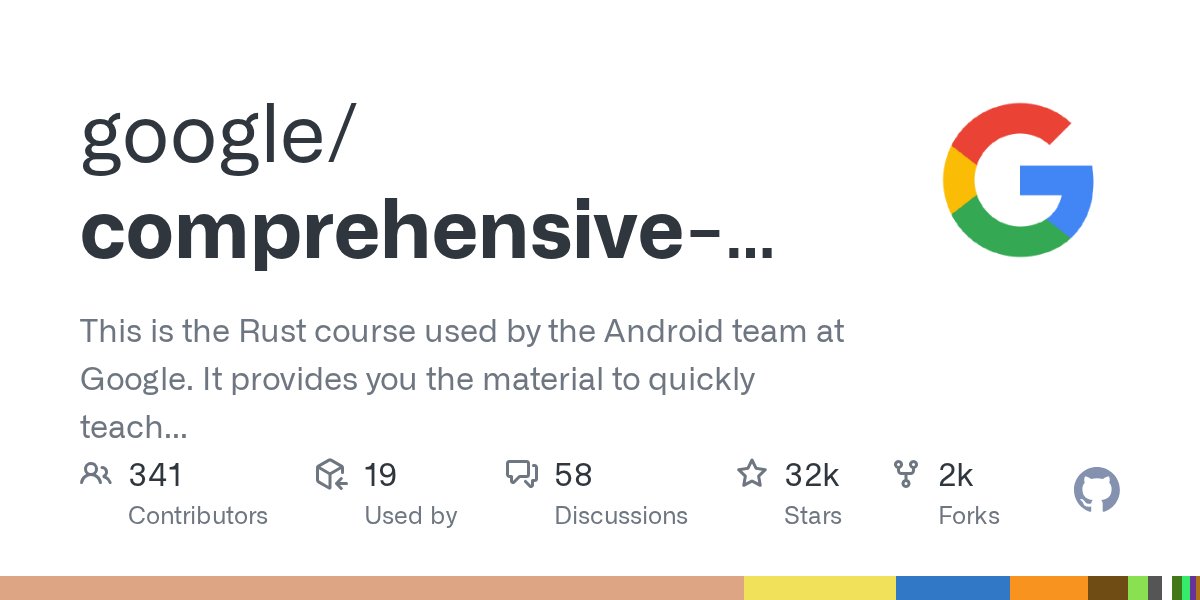 github_trends's tweet card. This is the Rust course used by the Android team at Google. It provides you the material to quickly teach Rust. - google/comprehensive-rust
