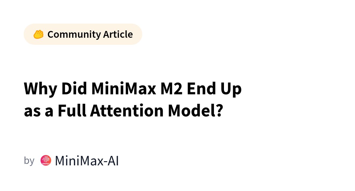 zpysky1125's tweet card. Why Did MiniMax M2 End Up as a Full Attention Model?