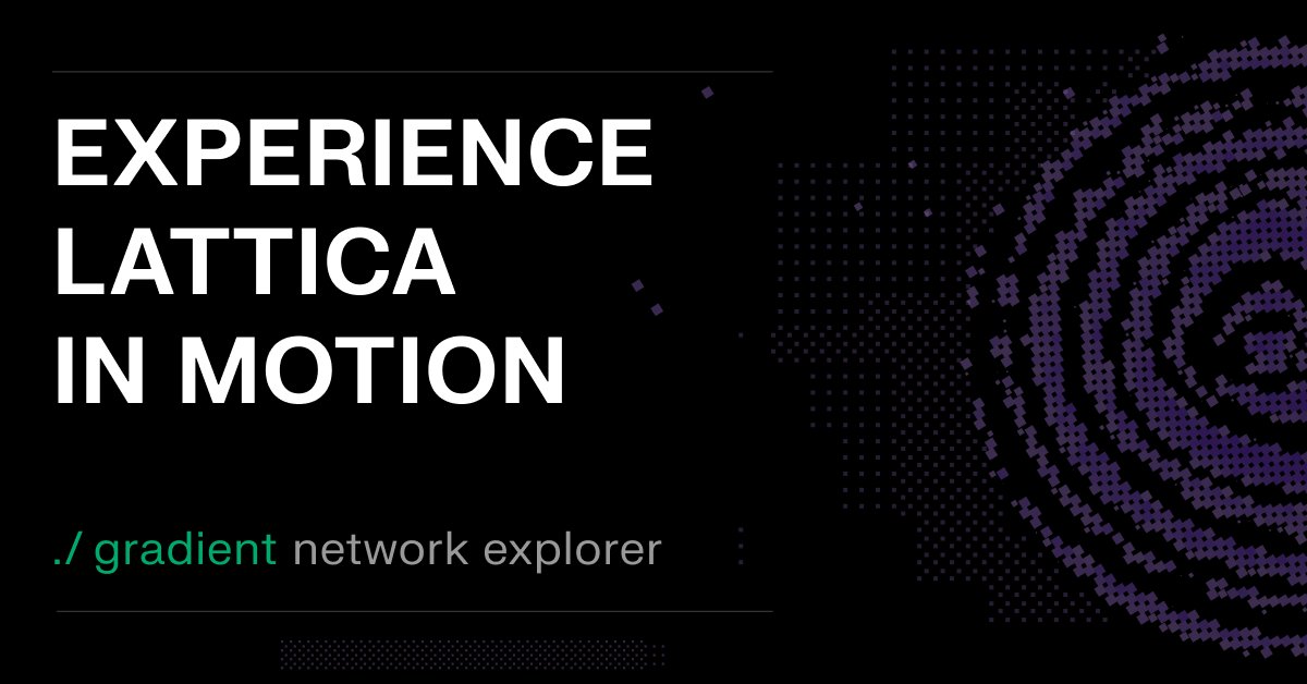 Gradient_HQ's tweet card. Discover everything about Gradient—track real-time statistics, explore global network, and experience Lattica—the universal data motion engine for distributed AI.