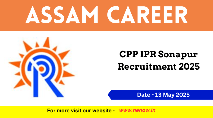NENowNews's tweet card. Applications are invited for recruitment of various scientific positions or career in CPP IPR Sonapur Assam. The Centre of Plasma Physics CPP
