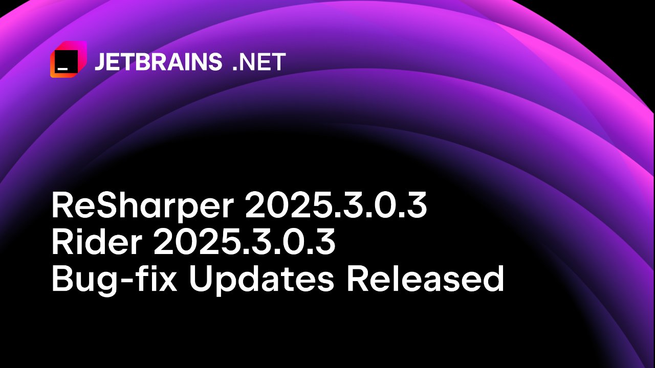 devdigest_today's tweet card. Another set of updates for the 2025.3 versions of ReSharper and Rider has just been released.  Let’s take a look at what’s been improved. ReSharper 2025.3.0.3 Rider 2025.3.0.3 The upda