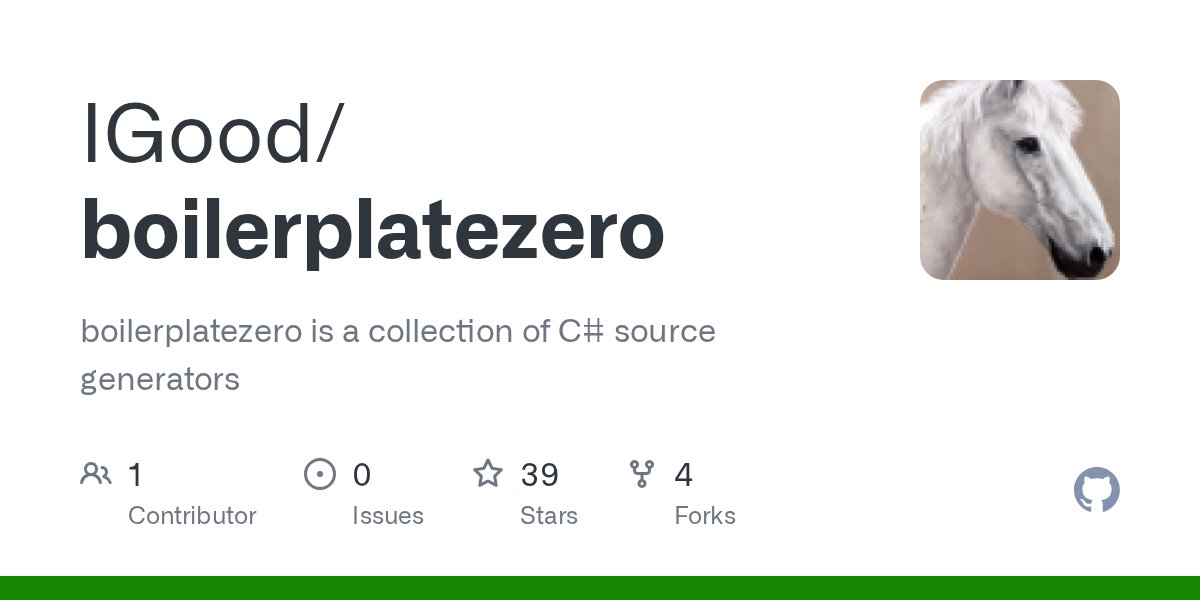IanGoodies's tweet card. boilerplatezero is a collection of C# source generators - IGood/boilerplatezero