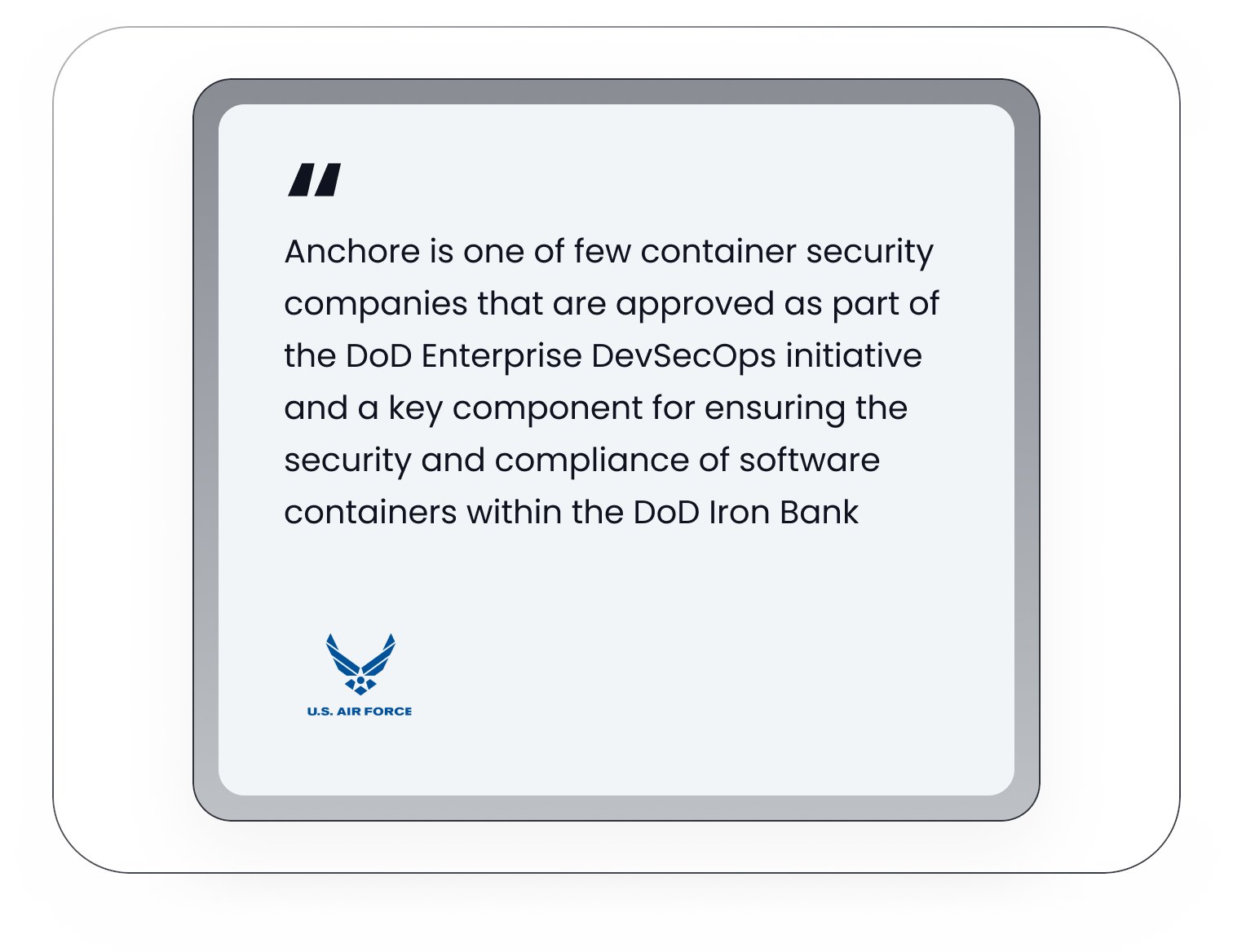 anchore's tweet card. Meet DevSecops requirements for DoD software factories with a proven solution used in the US Army, Navy, Air Force, Space Force, Marines and allied defense agencies.