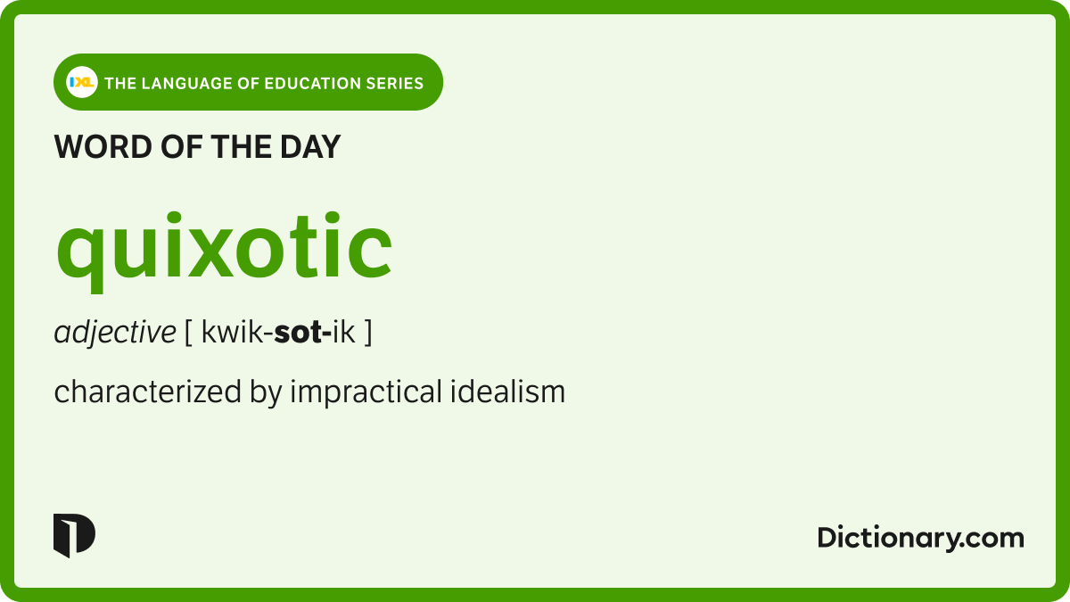 Dictionarycom's tweet card. The Word of the Day for November 20, 2025 is quixotic. Find out the meaning of quixotic and learn about its origin and uses!