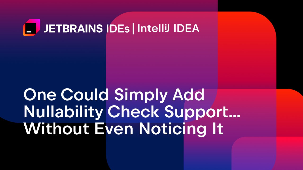 intellijidea's tweet card. In IntelliJ IDEA 2025.3, JSpecify becomes the preferred nullability source. When it’s present on the classpath, the IDE automatically recognizes and even generates JSpecify annotations via quick-fi...