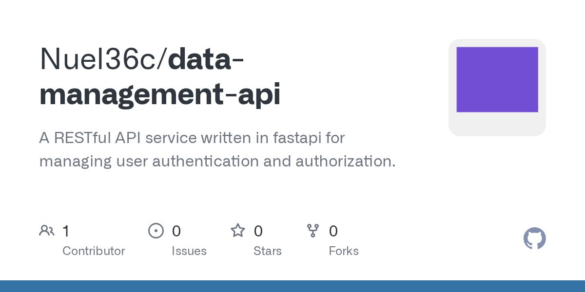 nuel36c's tweet card. A RESTful API service written in fastapi for managing user authentication and authorization. - Nuel36c/data-management-api
