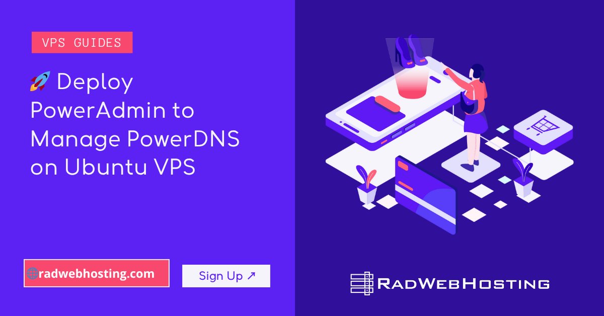 RadWebHosting's tweet card. This article demonstrates how to deploy Poweradmin to manage PowerDNS on Ubuntu VPS server.