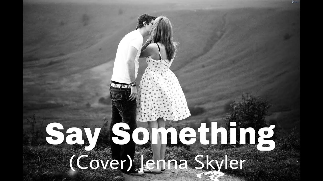 inwaytodeepp's tweet card. Say Something (Cover) - Jenna Skyler