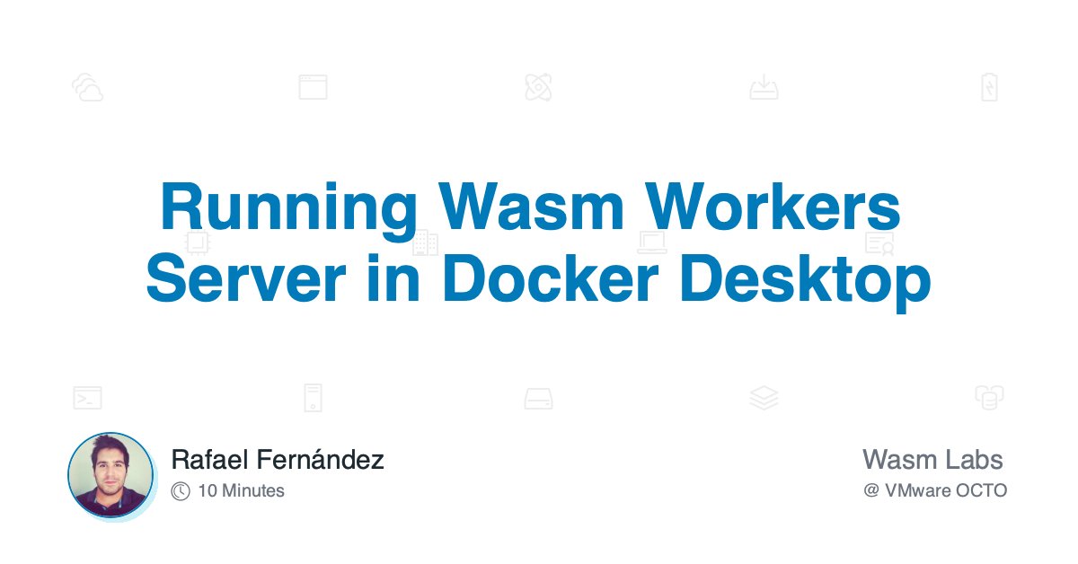 vmwwasm's tweet card. Use Wasm Workers Server integration with Docker Desktop to run WebAssembly applications.