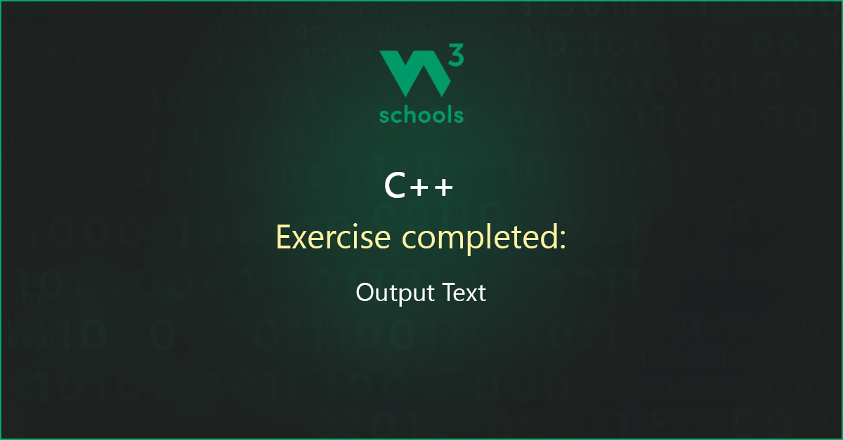 codeinvasionX's tweet card. I have completed the C++ Output Text Exercise at W3Schools.com