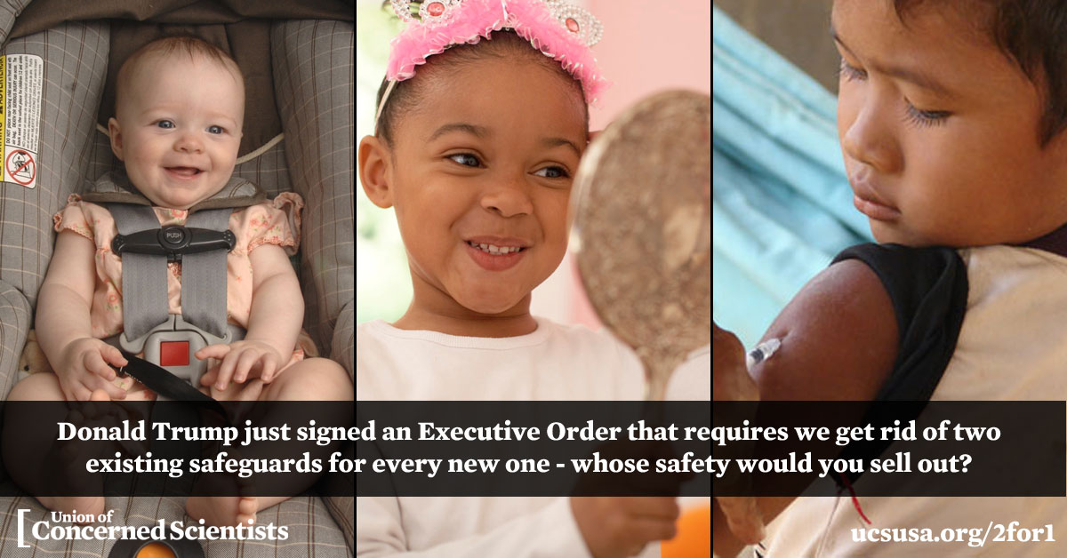 UCSUSA's tweet card. Today President Trump signed an executive order mandating that for any new rule issued from an agency, two would have to be revoked. Such a proposal is absurd, illogical, and threatening to our...