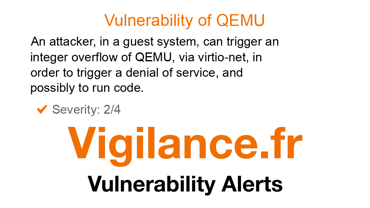 vigilance_en's tweet card. An attacker, in a guest system, can trigger an integer overflow of QEMU, via virtio-net, in order to trigger a denial of service, and possibly to run code, identified by CVE-2024-6505.