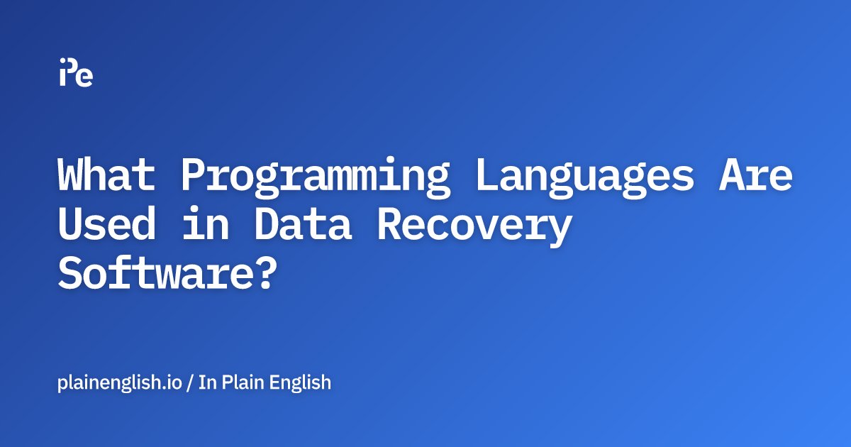 inPlainEngHQ's tweet card. What Programming Languages Are Used in Data Recovery Software?