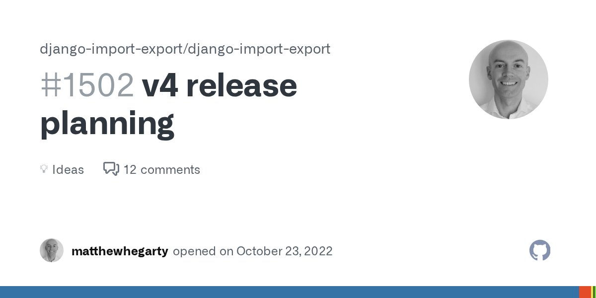 django_import's tweet card. Following the release of v3, we're now starting to think about v4. I suggest to use this discussion to gather potential new features. I've created a v4 label, and flagged the first PR: #149...