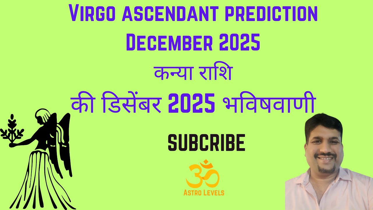 astrolevels24's tweet card. कन्या राशि दिसंबर 2025 भविष्यवाणी | Virgo Ascendant December 2025...