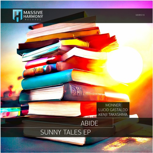 MassiveHarmony's tweet card. MHR519 Abide - Sunny Tales EP [Out March 31]