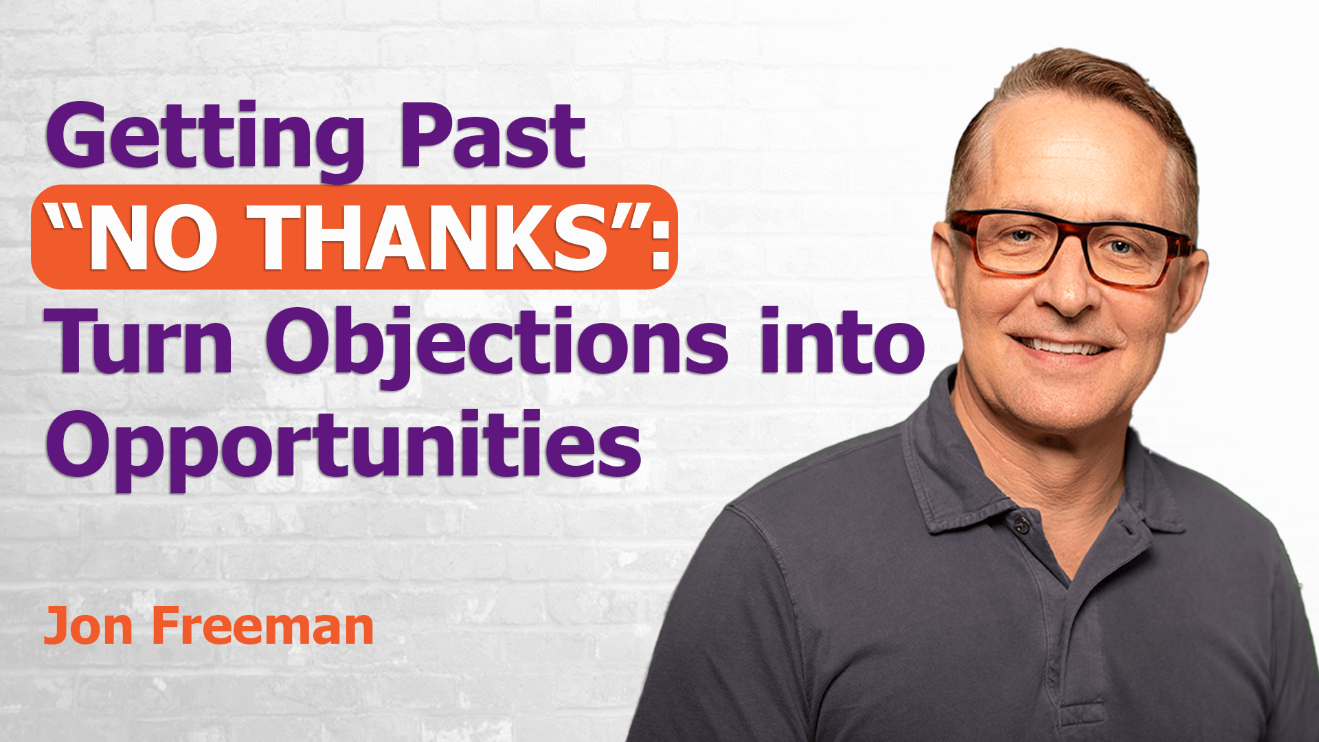 GoModernSelling's tweet card. Learn how to get past "No thanks" and turn objections into opportunities, on this episode of The Modern Selling Podcast with Jon Freeman.