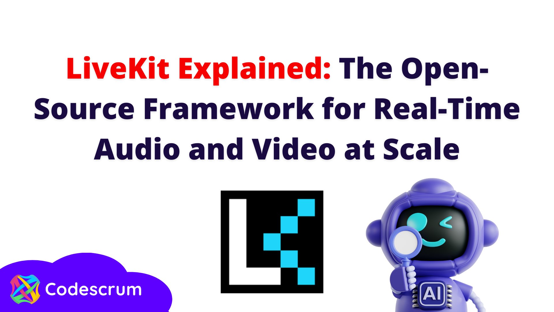 codescrum's tweet card. LiveKit Explained: The Open-Source Framework for Real-Time Audio and Video at Scale