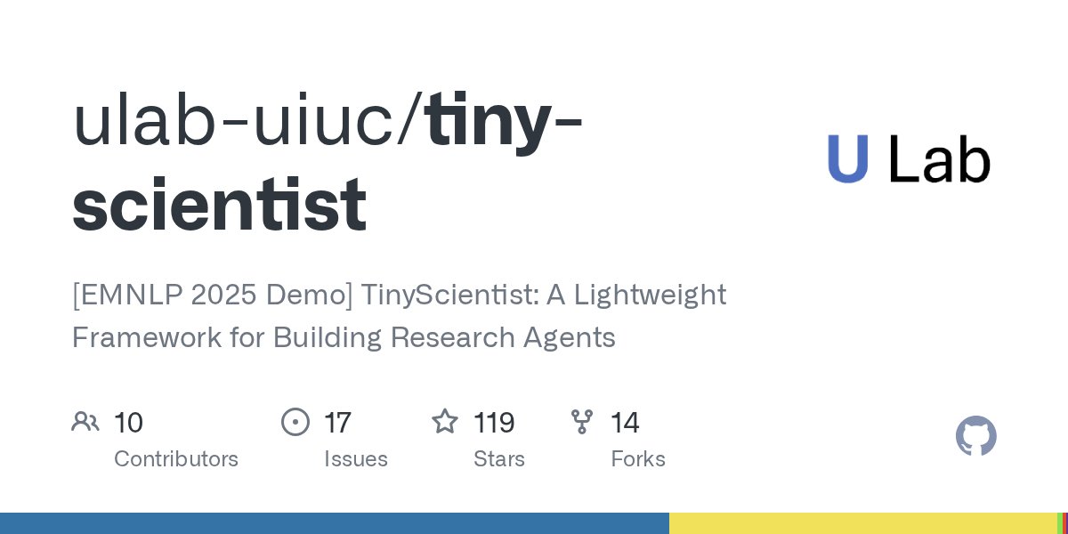 haofeiyu44's tweet card. [EMNLP 2025 Demo] TinyScientist: A Lightweight Framework for Building Research Agents - ulab-uiuc/tiny-scientist
