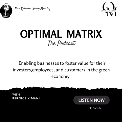 optimal_matrix's tweet card. Enabling businesses to foster value for their investors,employees, and customers in the green economy. Host: Bernice Kimani